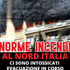 Enorme incendio al Nord Italia