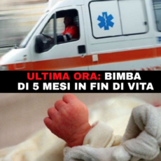 Bimba di 5 mesi in fin di vita