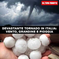 Devastante tornado in Italia