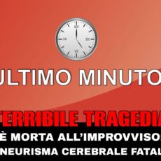 Terribile tragedia: è morta all’improvviso