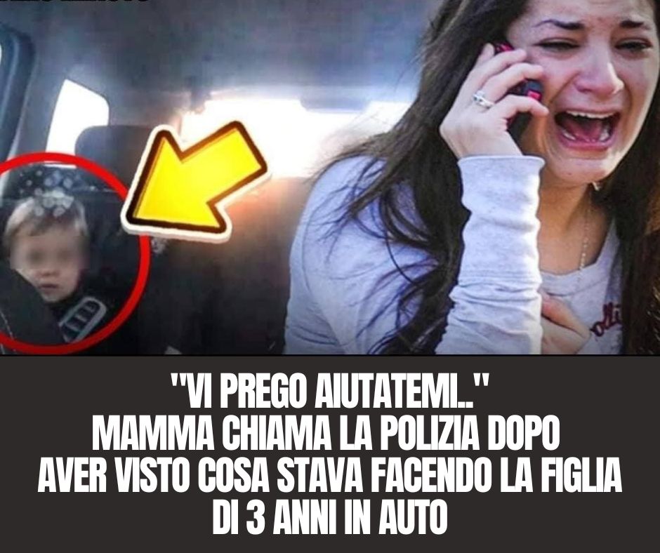 MAMMA CHIAMA DISPERATA LA POLIZIA DOPO AVER VISTO LA FIGLIA DI 3 ANNI