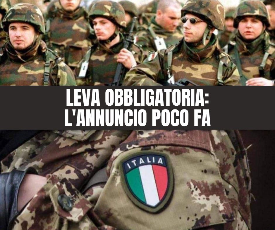 Leva obbligatoria l’annuncio che preoccupa gli italiani è arrivato