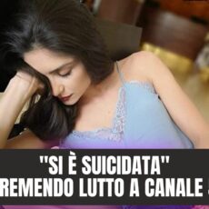 “SI È SUICIDATA”. IL TRISTE ANNUNCIO POCO FA: GRAVE LUTTO PER IL VOLTO NOTO DI CANALE 5